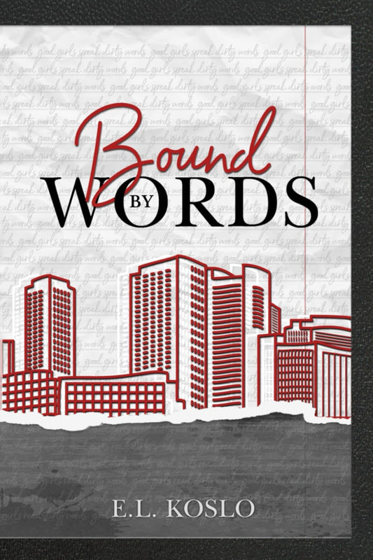 Dirty Words Series - 03 - Bound By Words Hardcover